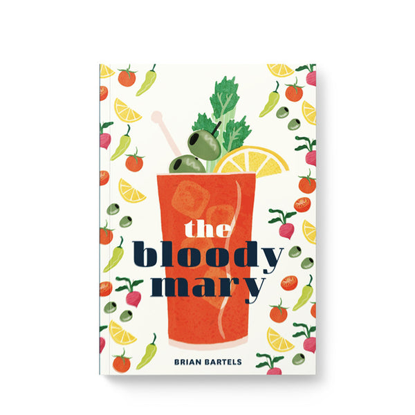 The Bloody Mary Book – Jack Rudy Cocktail Co.